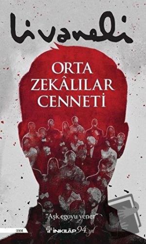 Orta Zekalılar Cenneti - Zülfü Livaneli - İnkılap Kitabevi - Fiyatı - 