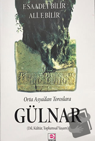 Ortaasya'dan Toroslara Gülnar - Ali Bilir - E Yayınları - Fiyatı - Yor