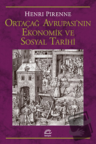 Ortaçağ Avrupa’sının Ekonomik ve Sosyal Tarihi - Henri Pirenne - İleti