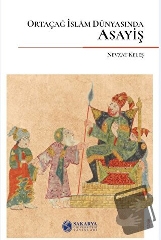 Ortaçağ İslam Dünyasında Asayiş - Nevzat Keleş - Sakarya Üniversitesi 