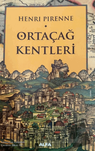 Ortaçağ Kentleri - Henri Pirenne - Alfa Yayınları - Fiyatı - Yorumları