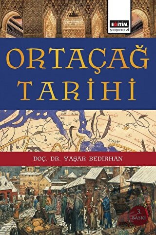 Ortaçağ Tarihi - Yaşar Bedirhan - Eğitim Yayınevi - Ders Kitapları - F