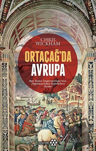 Ortaçağ'da Avrupa - Chris Wickham - Yeditepe Yayınevi - Fiyatı - Yorum