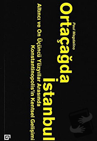 Ortaçağda İstanbul - Paul Magdalino - Koç Üniversitesi Yayınları - Fiy