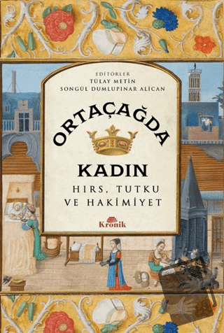 Ortaçağda Kadın - Tülay Metin - Kronik Kitap - Fiyatı - Yorumları - Sa