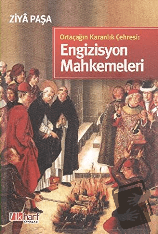 Ortaçağın Karanlık Çehresi: Engizisyon Mahkemeleri (Ciltli) - Ziya Paş