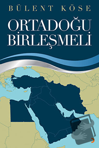 Ortadoğu Birleşmeli - Bülent Köse - Cinius Yayınları - Fiyatı - Yoruml