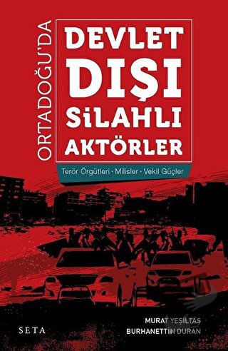 Ortadoğu’da Devlet Dışı Silahlı Aktörler - Burhanettin Duran - Seta Ya