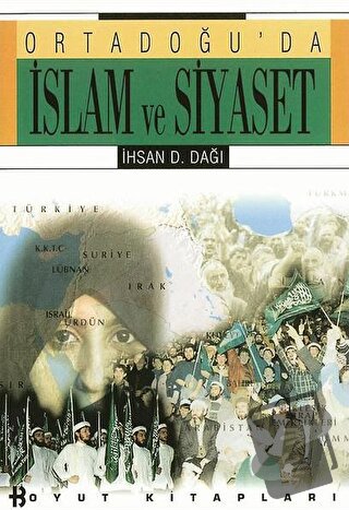 Ortadoğu’da İslam ve Siyaset - İhsan D. Dağı - Boyut Yayın Grubu - Fiy