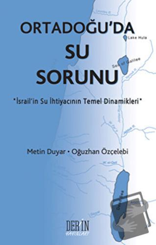 Ortadoğu’da Su Sorunu - Metin Duyar - Derin Yayınları - Fiyatı - Yorum