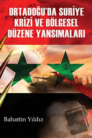 Ortadoğu’da Suriye Krizi ve Bölgesel Düzene Yansımaları - Bahattin Yıl