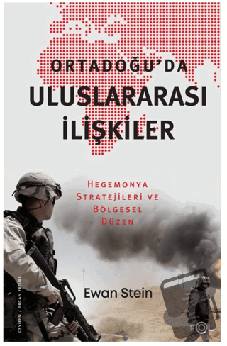 Ortadoğu’da Uluslararası İlişkiler -Hegemonya Stratejileri ve Bölgesel