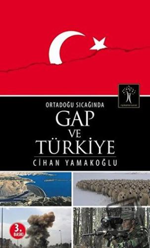 Ortadoğu Sıcağında GAP ve Türkiye - Cihan Yamakoğlu - İlgi Kültür Sana