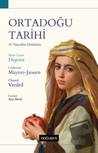 Ortadoğu Tarihi - 19. Yüzyıldan Günümüze - Anne-Laure Dupont - Doğu Ba