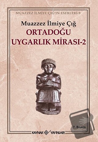 Ortadoğu Uygarlık Mirası 2 - Muazzez İlmiye Çığ - Kaynak Yayınları - F