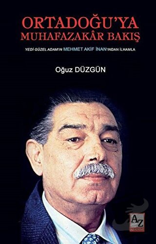 Ortadoğu’ya Muhafazakar Bakış - Oğuz Düzgün - AZ Akademi - Fiyatı - Yo