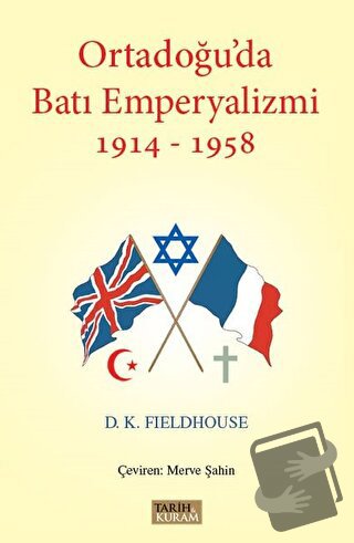 Ortadoğu'da Batı Emperyalizmi 1914-1958 - D. K. Fieldhouse - Tarih ve 