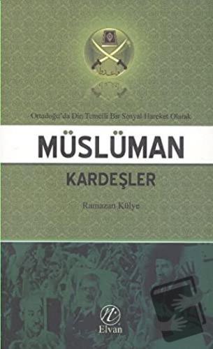 Ortadoğu'da Din Temelli Bir Sosyal Hareket Olarak Müslüman Kardeşler -