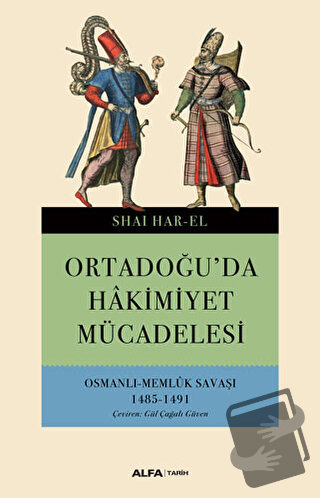 Ortadoğu'da Hakimiyet Mücadelesi - Shai Har El - Alfa Yayınları - Fiya