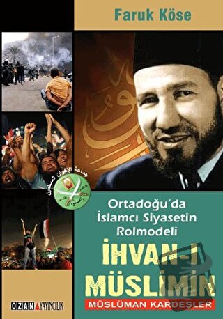 Ortadoğu'da İslamcı Siyasetin Rolmodeli: İhvan-ı Müslimin - Müslüman K