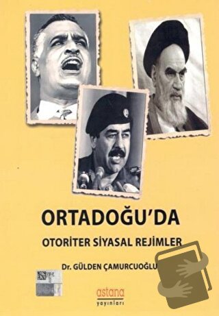 Ortadoğu'da Otoriter Siyasal Rejimler - Gülden Çamurcuoğlu - Astana Ya