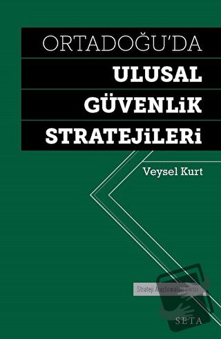 Ortadoğu'da Ulusal Güvenlik Stratejileri - Veysel Kurt - Seta Yayınlar