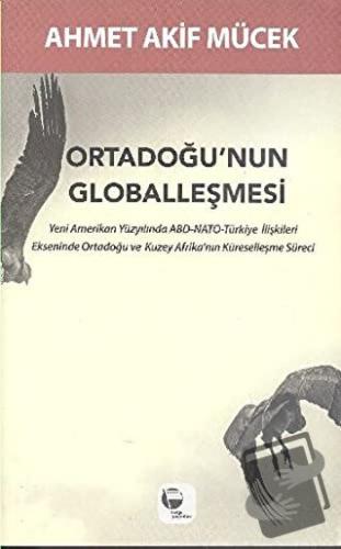 Ortadoğu'nun Globalleşmesi - Ahmet Akif Mücek - Belge Yayınları - Fiya