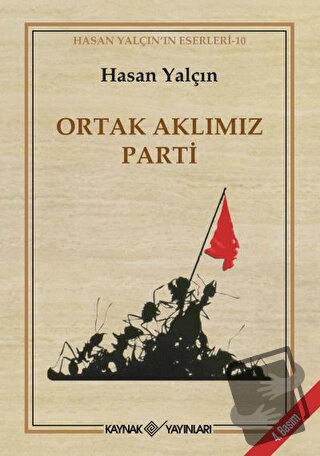 Ortak Aklımız Parti - Hasan Yalçın - Kaynak Yayınları - Fiyatı - Yorum