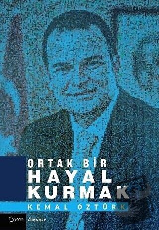 Ortak Bir Hayal Kurmak - Kemal Öztürk - Yarın Yayınları - Fiyatı - Yor