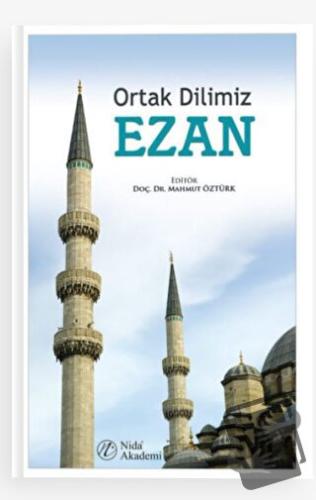 Ortak Dilimiz Ezan - Mahmut Öztürk - Nida Yayınları - Fiyatı - Yorumla