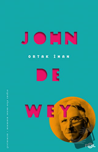 Ortak İman - John Dewey - Fol Kitap - Fiyatı - Yorumları - Satın Al