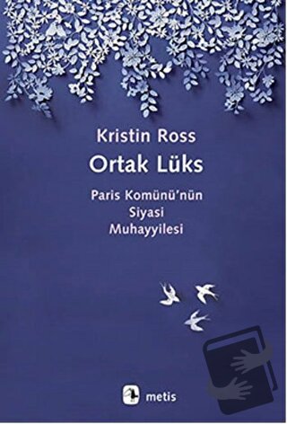 Ortak Lüks - Kristin Ross - Metis Yayınları - Fiyatı - Yorumları - Sat