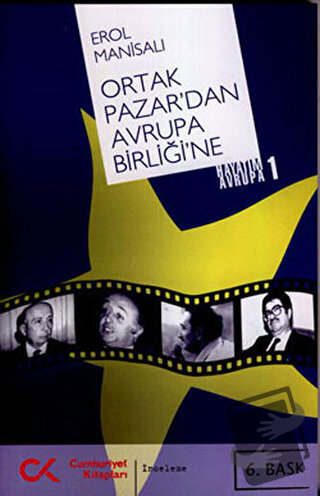 Ortak Pazardan Avrupa Birliğine - Erol Manisalı - Cumhuriyet Kitapları