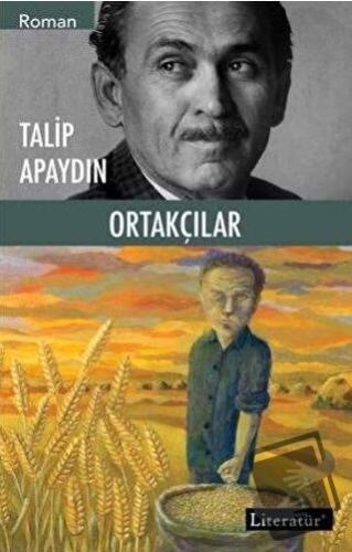 Ortakçılar - Talip Apaydın - Literatür Yayıncılık - Fiyatı - Yorumları