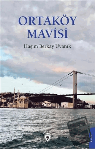 Ortaköy Mavisi - Haşim Berkay Uyanık - Dorlion Yayınları - Fiyatı - Yo