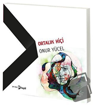 Ortalık Hiçi - Onur Yücel - Hayal Yayınları - Fiyatı - Yorumları - Sat