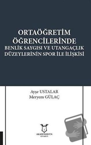 Ortaöğretim Öğrencilerinde Benlik Saygısı ve Utangaçlık Düzeylerinin S