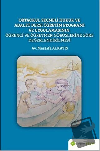 Ortaokul Seçmeli Hukuk ve Adalet Dersi Öğretim Programı ve Uygulamasın