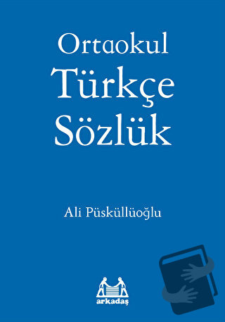 Ortaokul Türkçe Sözlük - Ali Püsküllüoğlu - Arkadaş Yayınları - Fiyatı