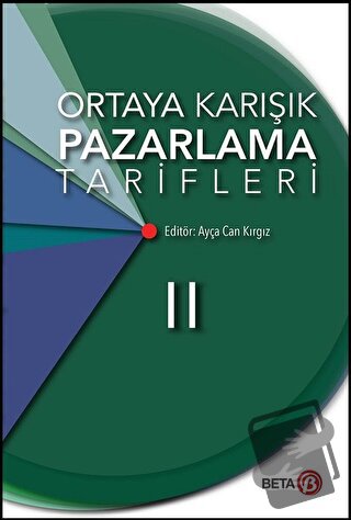 Ortaya Karışık Pazarlama Tarifleri 2 - Ayça Can Kırgız - Beta Yayınevi