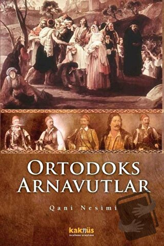 Ortodoks Arnavutlar - Qani Nesimi - Kaknüs Yayınları - Fiyatı - Yoruml