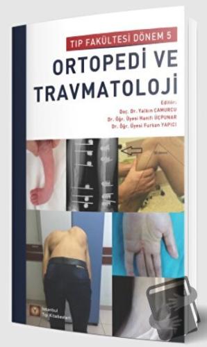 Ortopedi ve Travmatoloji (Ciltli) - Furkan Yapıcı - İstanbul Tıp Kitab