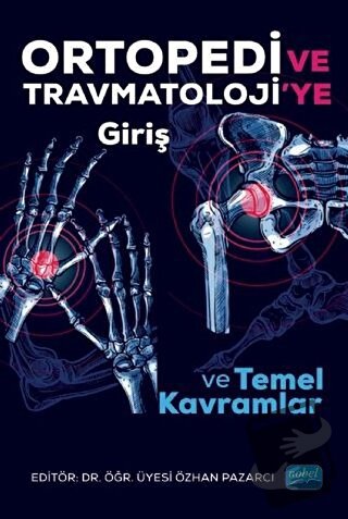 Ortopedi ve Trawmatoloji’ye Giriş ve Temel Kavramlar - Hayati Öztürk -