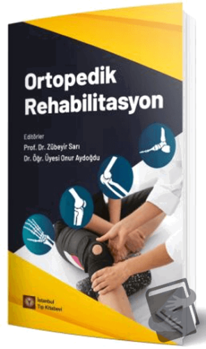 Ortopedik Rehabilitasyon - Zübeyir Sarı - İstanbul Tıp Kitabevi - Fiya