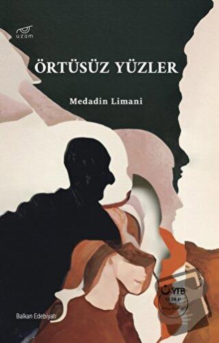 Örtüsüz Yüzler - Medadin Limani - Uzam Yayınları - Fiyatı - Yorumları 