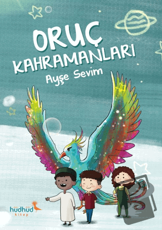 Oruç Kahramanları - Ayşe Sevim - Hüdhüd Kitap - Fiyatı - Yorumları - S