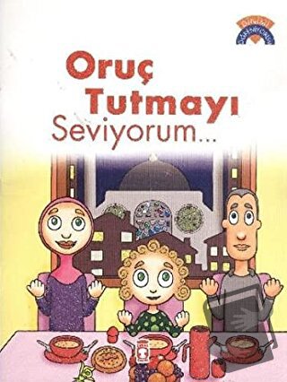 Oruç Tutmayı Seviyorum - Çiğdem Özmen - Timaş Çocuk - Fiyatı - Yorumla