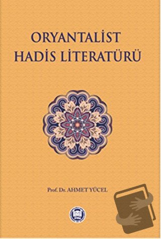 Oryantalist Hadis Literatürü - Ahmet Yücel - Marmara Üniversitesi İlah