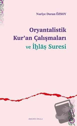 Oryantalistik Kur’an Çalışmaları ve İhlas Suresi - Nuriye Duran Özsoy 