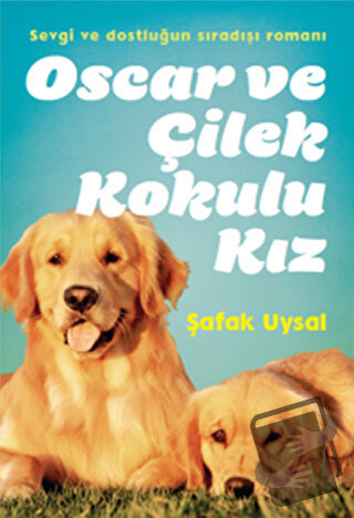 Oscar ve Çilek Kokulu Kız - Şafak Uysal - Doğan Egmont Yayıncılık - Fi